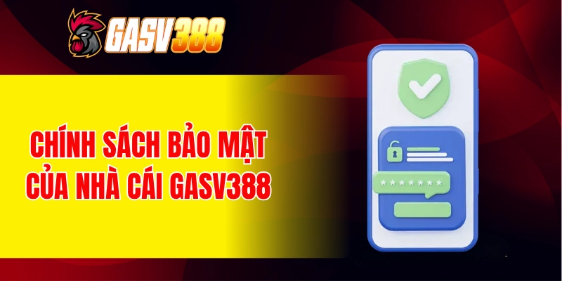 Chính sách bảo mật của nhà cái Gasv388