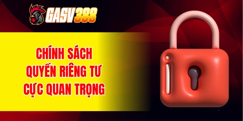Chính sách quyền riêng tư đóng vai trò quan trọng tại GASV388