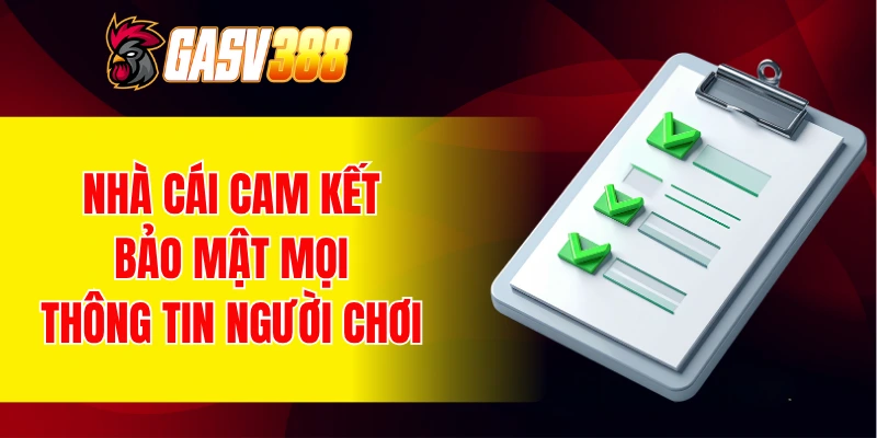 Nhà cái cam kết bảo mật mọi thông tin của người chơi