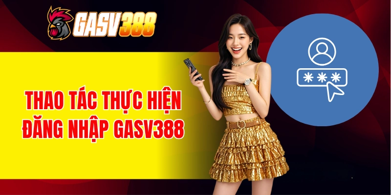 Thao tác thực hiện đăng nhập chi tiết