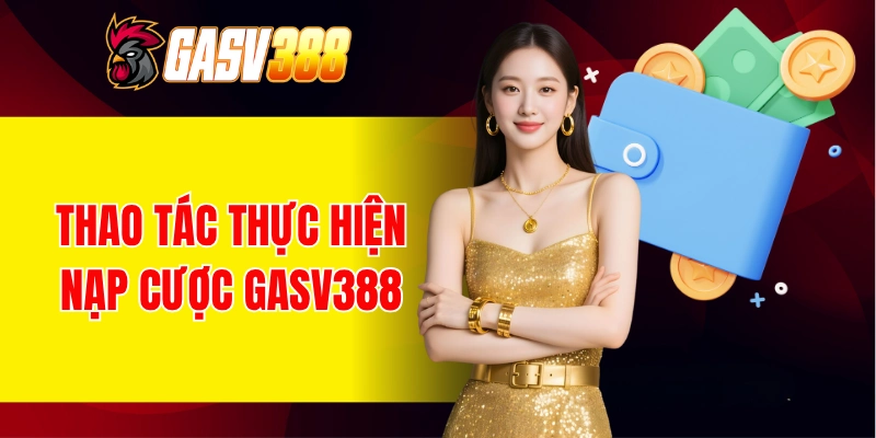 Thao tác thực hiện giao dịch nạp tiền cược