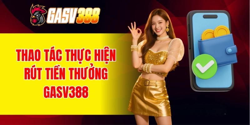 Thao tác thực hiện giao dịch rút tiền thưởng